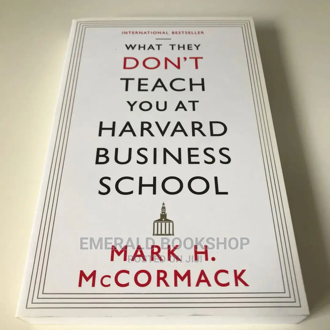 What They Dont Teach You at Harvard Business School