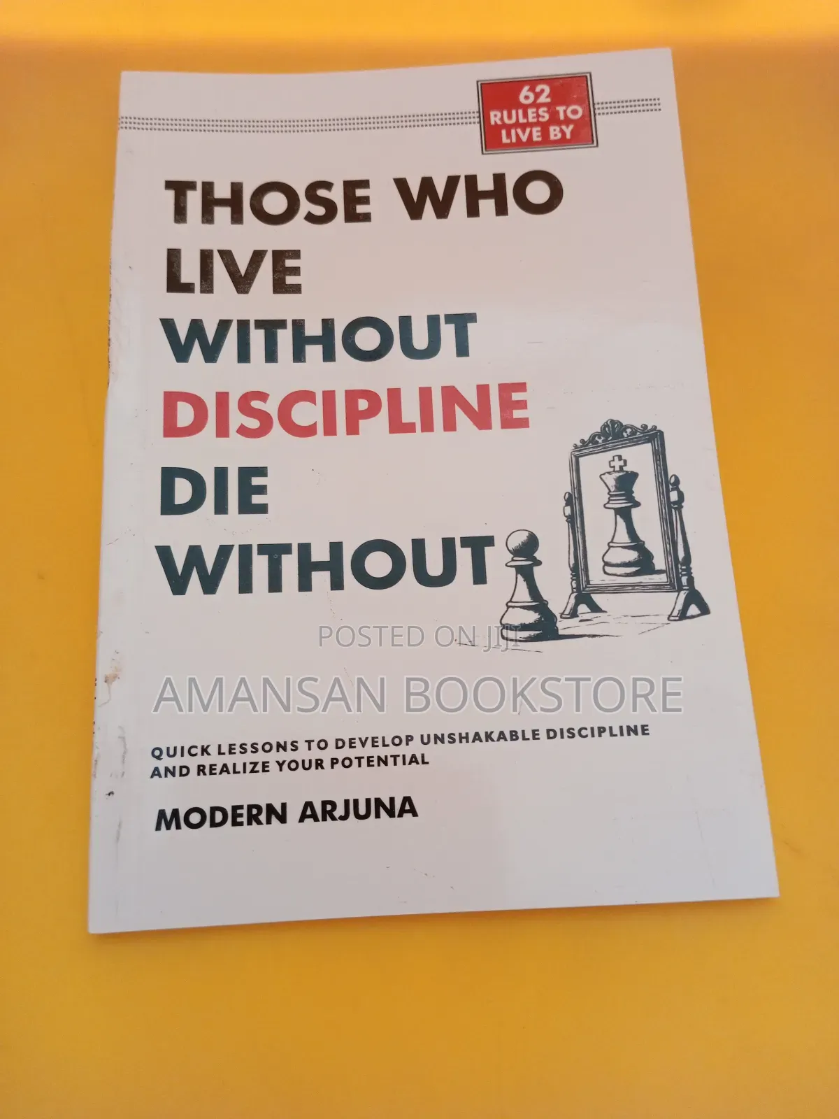 Those Who Live Without Discipline Die Without Honor