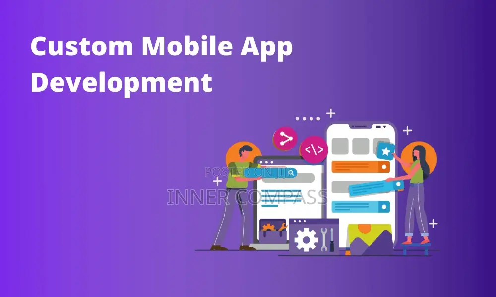 Custom Mobile App Development for Ios and Android