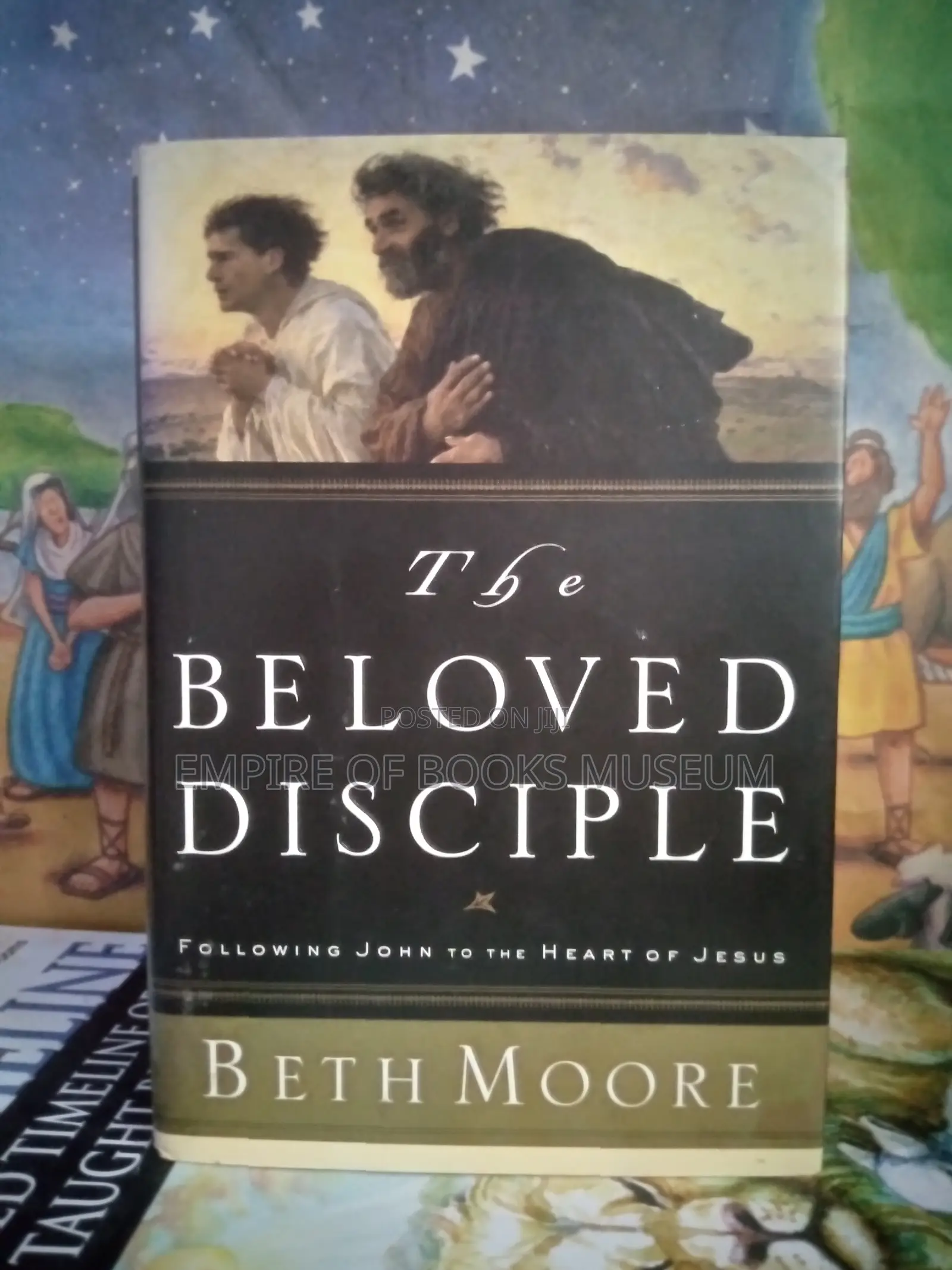 The Beloved Disciple: Following John to the Heart of Jesus