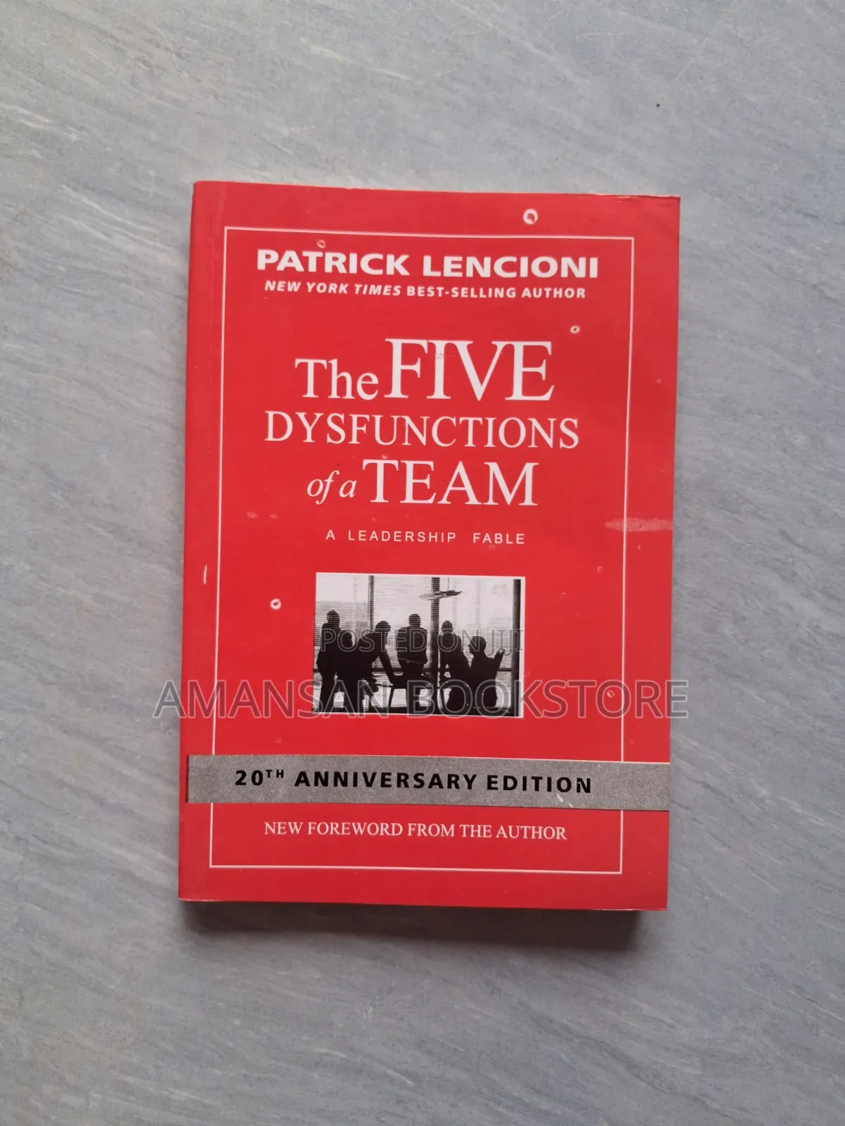 The Five Dysfunctions of a Team: A Leadership Fable