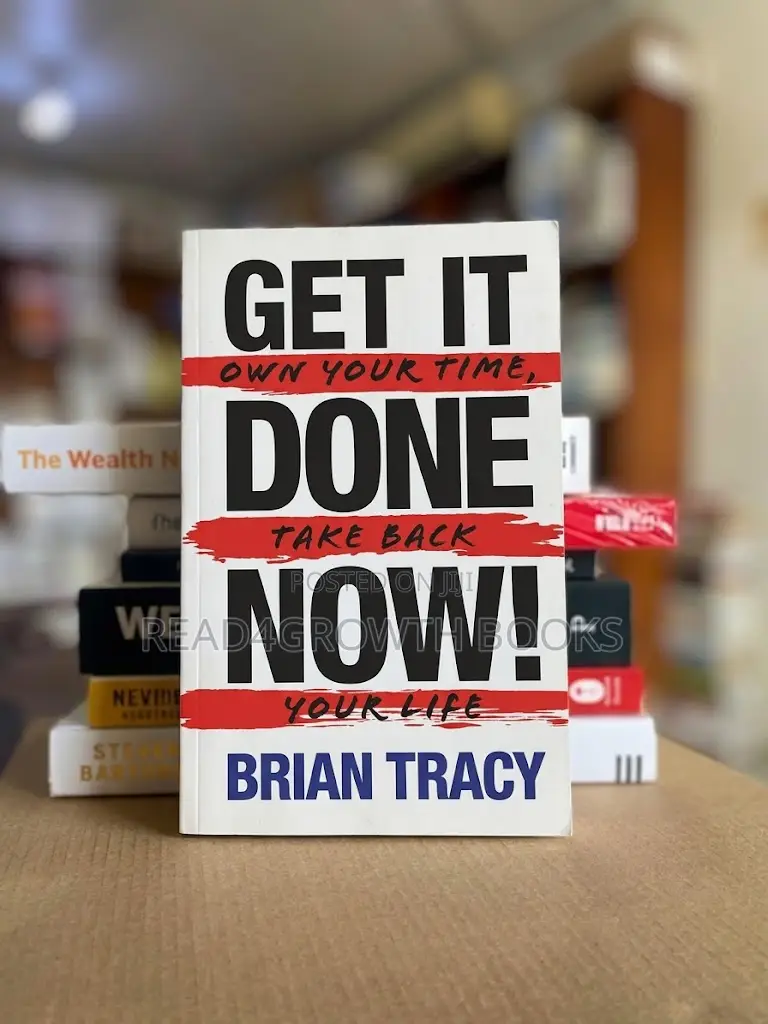 Get It Done Now! Own Your Time, Take Back Your Life by Brian Tracy