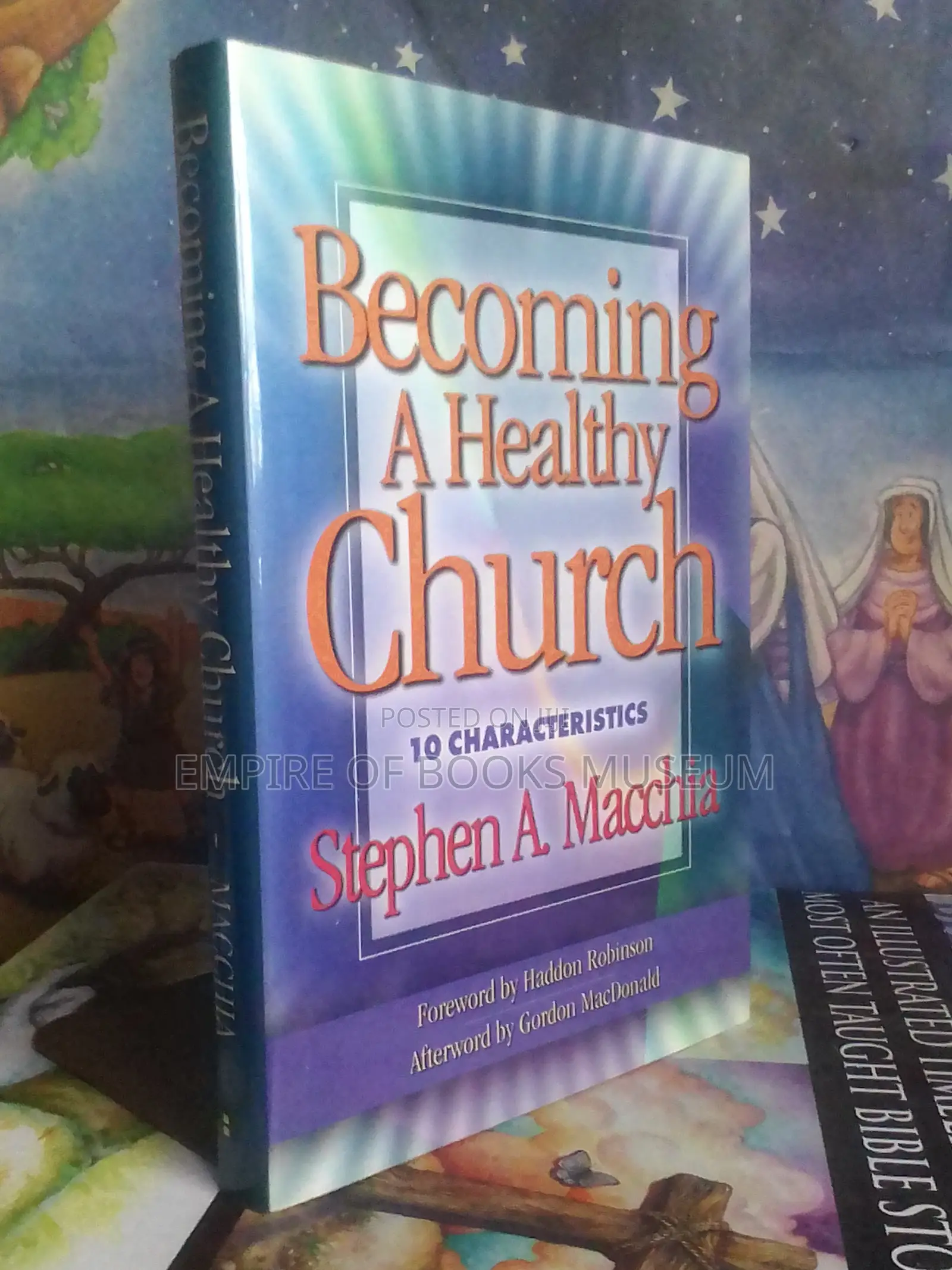 Becoming a Healthy Church: 10 Characteristics: By Stephen A. Macchia