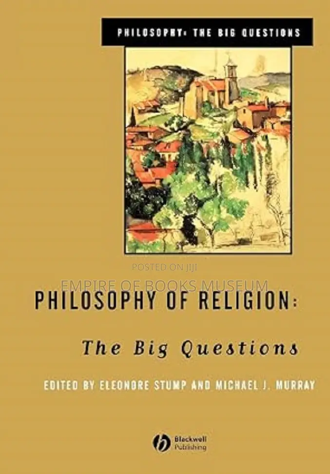 Philosophy of Religion: The Big Questions (Philosophy: