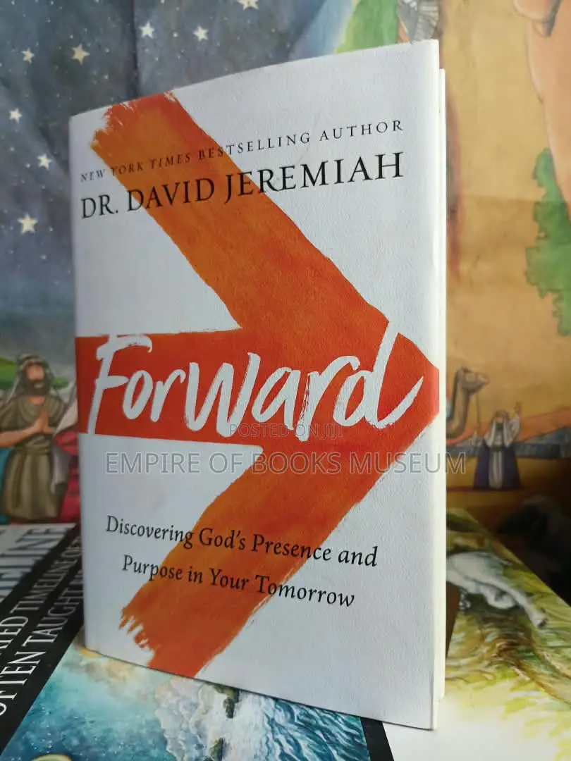 Forward: Discovering God’s Presence and Purpose in Your Tomorrow