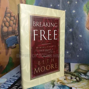 Breaking Free : By Beth Moore