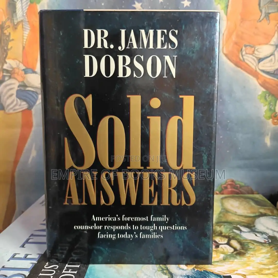 Solid Answers: America's Foremost Family Counselor Responds to Tough